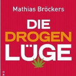 Warum Drogenverbote den Terrorismus fördern und Ihrer Gesundheit schaden – Mathias Bröckers